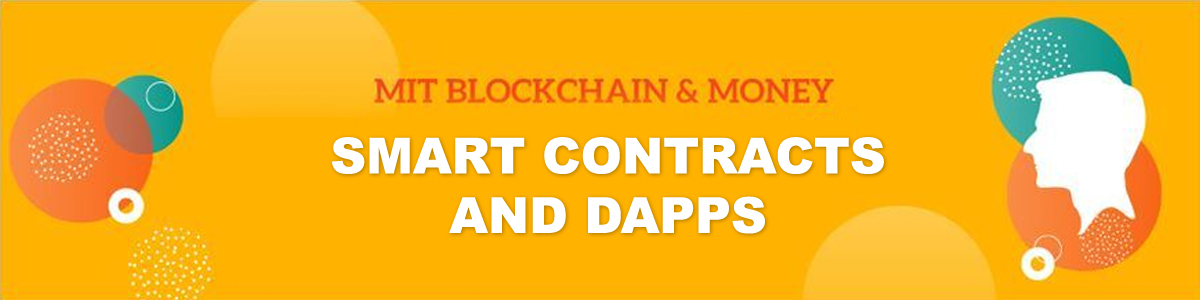 MIT Blockchain & Money: Smart Contracts and DApps